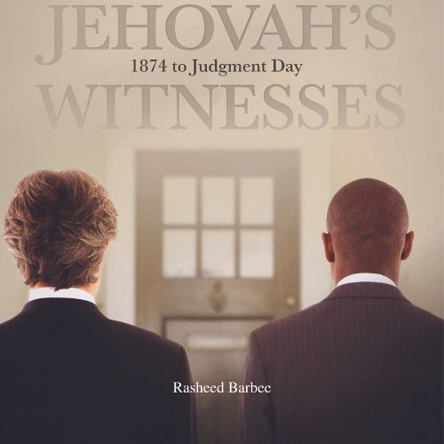 Jehovahs Witnesses 1874 to Judgment Day