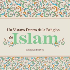 Un Vistazo Dentro de la Religion del Islam by Rasheed Barbee